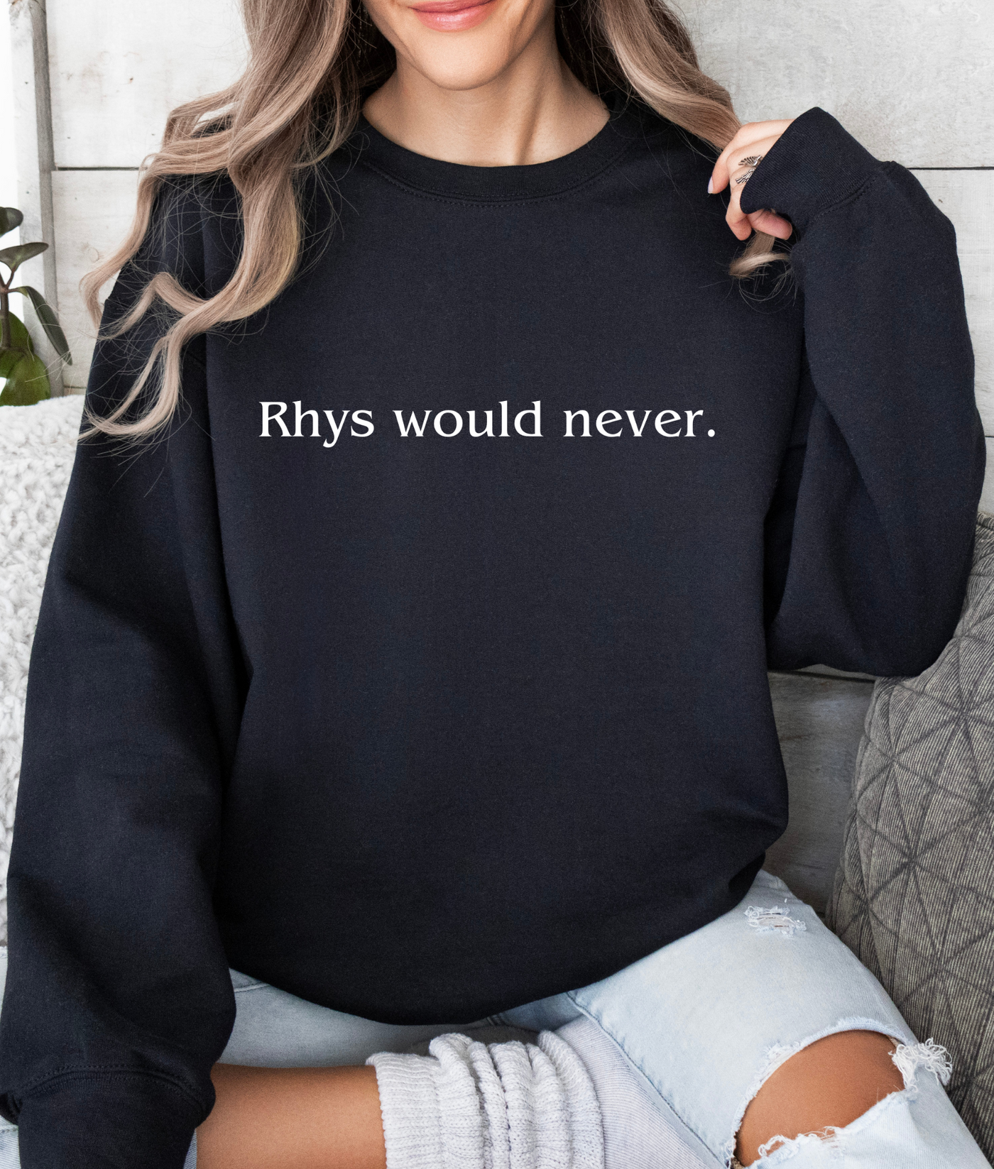 Crewneck- Rhys Would Never