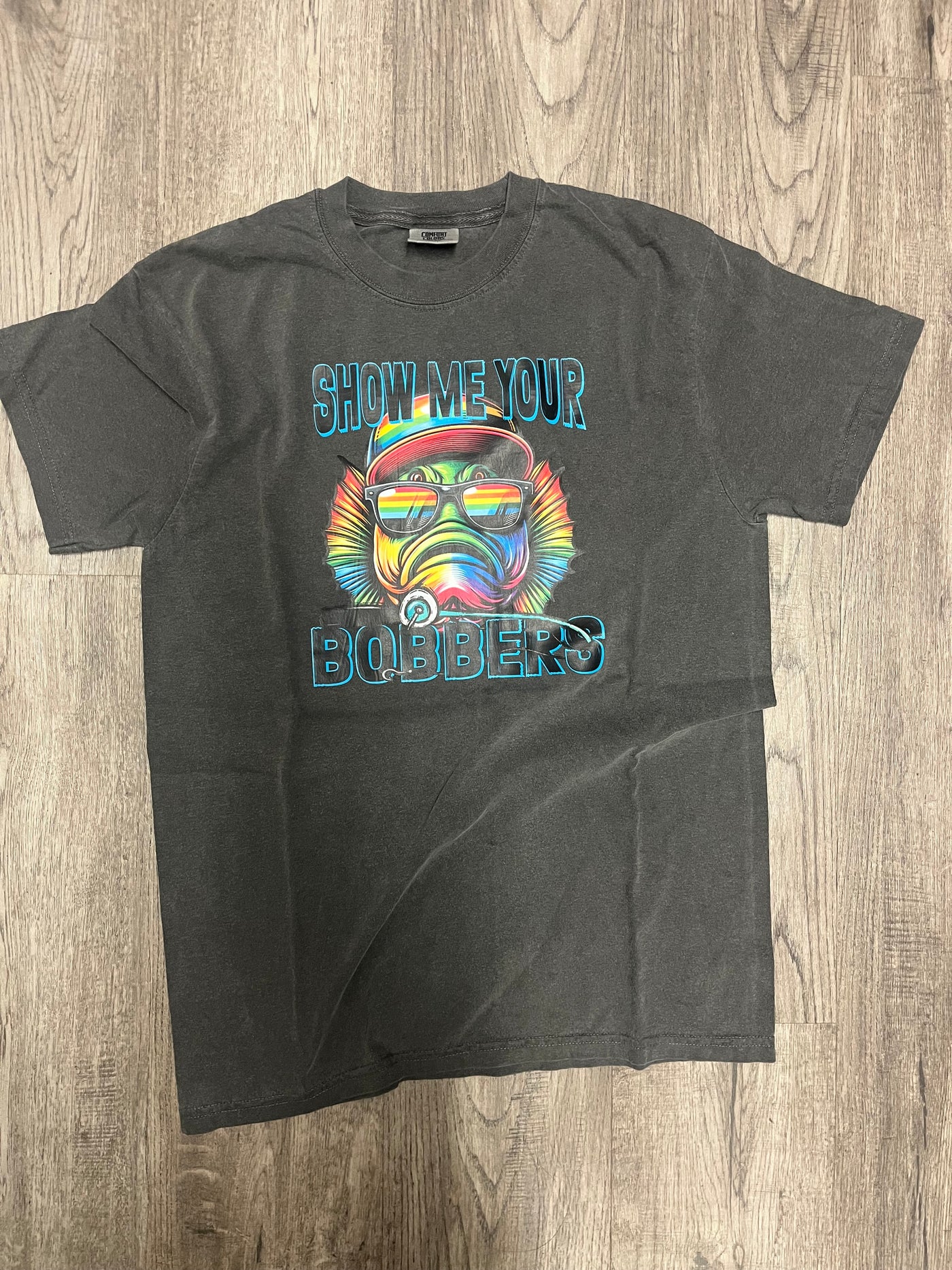 Show Me Your Bobbers T Shirt - COMFORT COLORS