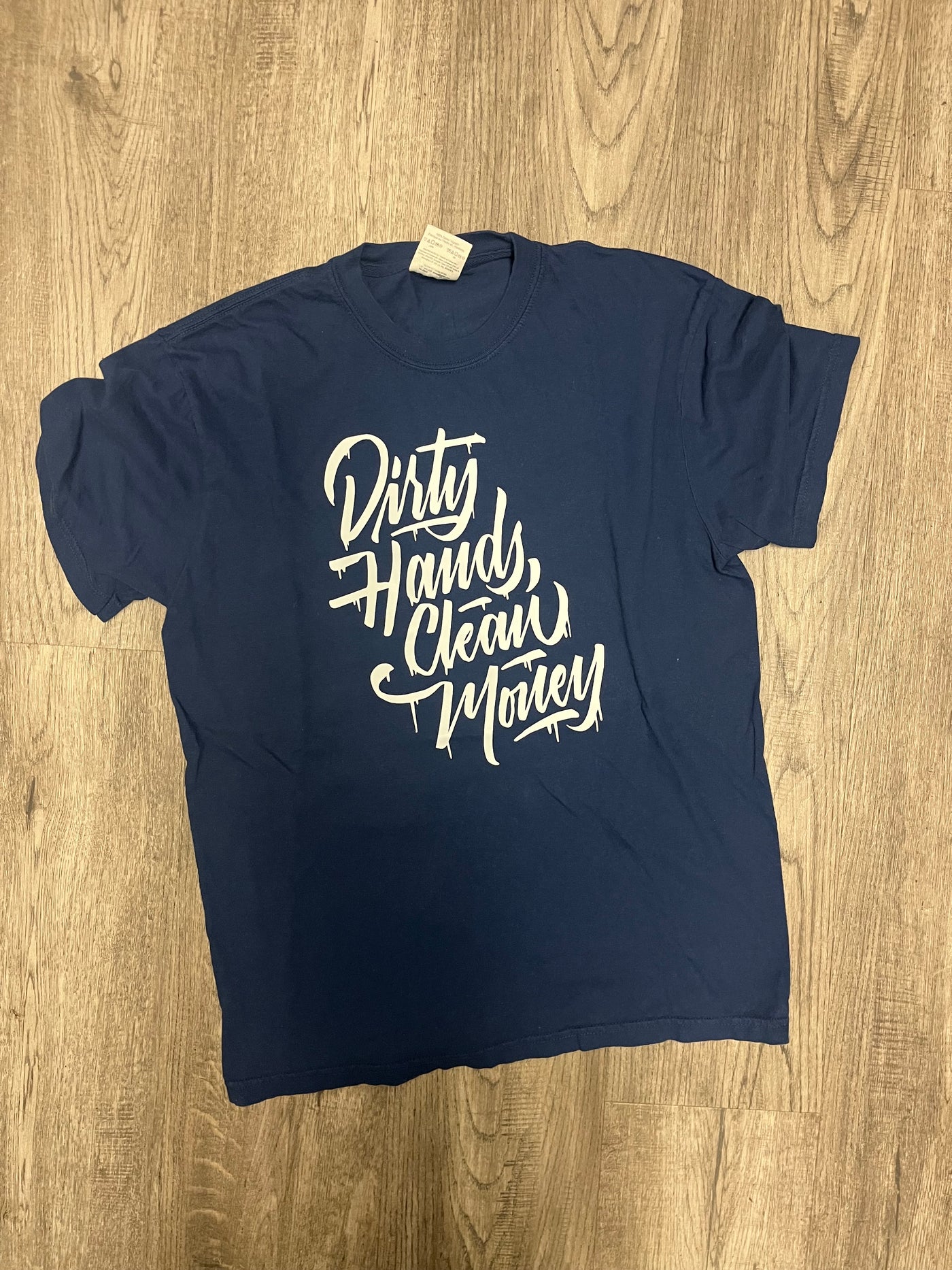 Dirty Hands Clean Money T Shirt - COMFORT COLORS